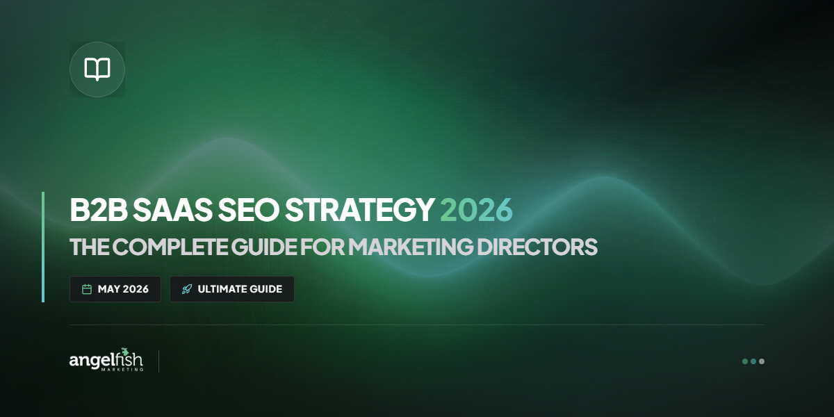 B2B SaaS SEO Strategy 2026 | Angelfish Marketing